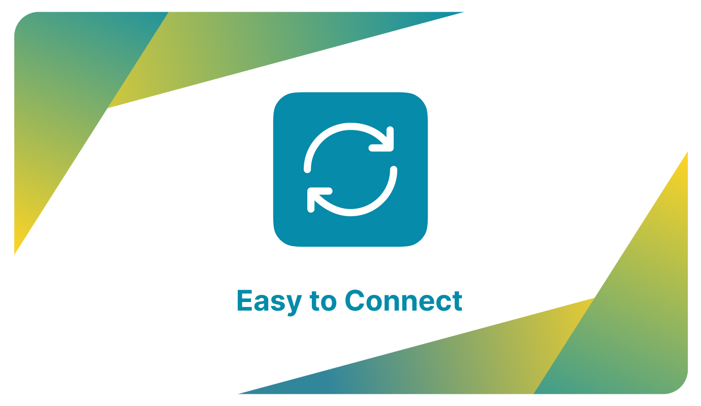 Easy to Connect